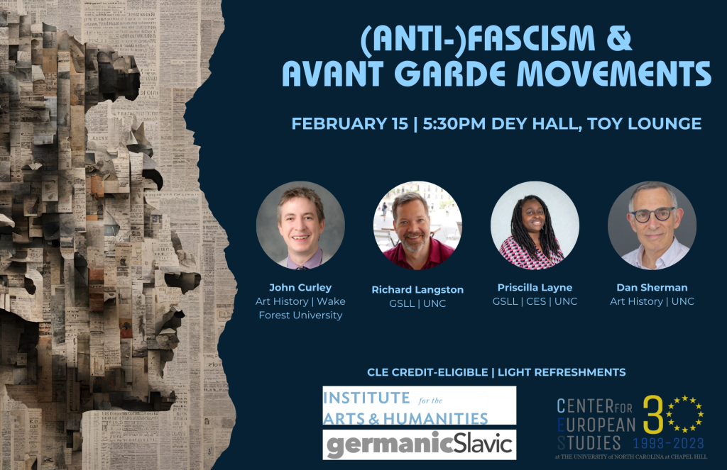 (Anti-)Fascism & Avant Garde Movements. February 15 5:30pm Dey Hall, Toy Lounge. With John Curley, Richard Langston, Priscilla Layne, and Dan Sherman.